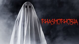 PHASMOPHOBIA | Taking on The New Update!