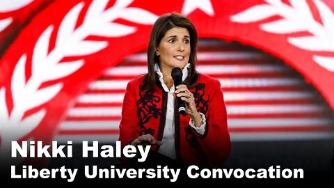 Nikki Haley - Liberty University Convocation