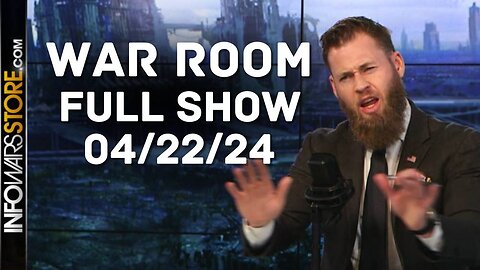War Room With Owen Shroyer MONDAY FULL SHOW - 04/22/2024