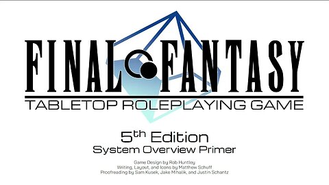 First (Un)Impressions on Final Fantasy RPG 5th Edition (Overview Primer)