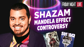 Shazam Mandela Effect Controversy Gets Deeper: New Info & Weirder News [Friday Night Live]