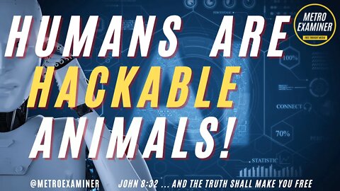 EVIL ELITE: HUMANS ARE HACKABLE ANIMALS!
