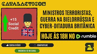 #119 Ministros Terroristas, Guerra Na Bielorrússia E Cyber-Ditadura Britânica