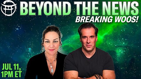 JUL 11 - BEYOND THE NEWS- BREAKING WOOS WITH JANINE & JEAN-CLAUDE