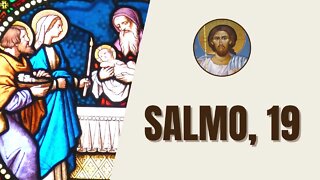 Salmo, 19 - "Los cielos cuentan la gloria del Señor, proclama el firmamento la obra de sus manos."