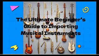 Guide to Importing Instruments for Beginners