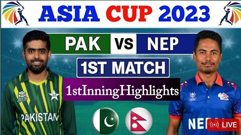 Pakistan Vs Nepal | Asia Cup 2023 | 1st Innings Highlights