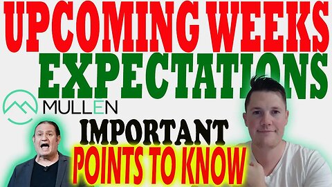 Upcoming Week Expectation of Mullen │ What NEWS Could Mullen Put OUT 🔥 Mullen Investors Must Watch
