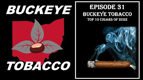 Episode 31 - Buckeye Tobacco Top 10 of 2022