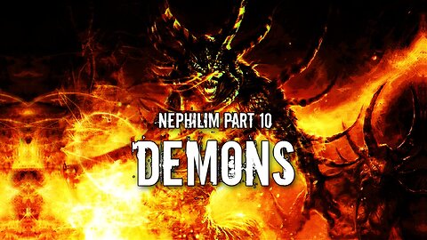Nephilim Part 10: Demons | Episode 70