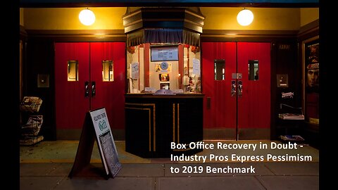 Box Office Recovery in Doubt - Industry Pros Express Pessimism to 2019 Benchmark