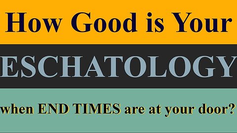 How Good is your Eschatology? The End Times are at the Door and Pastors are IGNORING Jesus' Knocking!