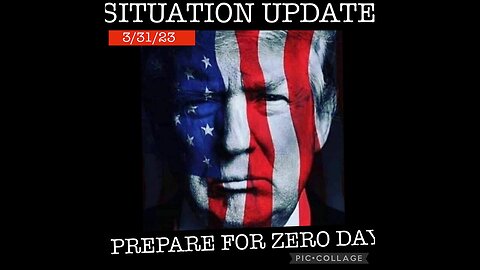 Situation Update 3/31/23 ~ Trump Indictment - Preps For War