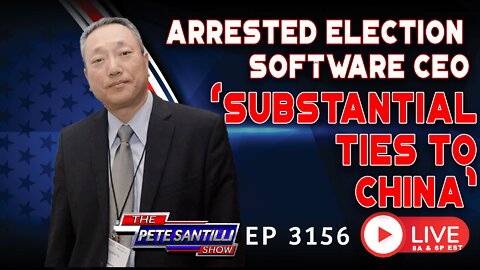 Arrested Konnech Election Software CEO Has “Substantial Ties to China” | EP 3155-6PM
