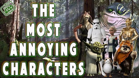 Annoying Yet Iconic: The Star Wars Characters We Can't Ignore! - LSR #201