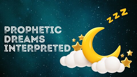 Interpreting Prophetic Dreams