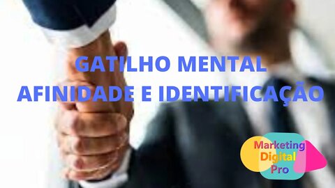 Como Usar o Gatilho Mental da Afinidade e Identificação Como Funciona, O Que É, de Onde Vem