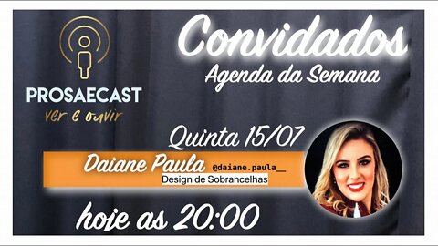 Prosa&Cast #092 - com Daiane Paula - Especialista em Design de Sobrancelhas - #prosaecast