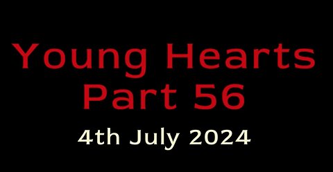 Young Hearts Part 56 - 4th July 2024