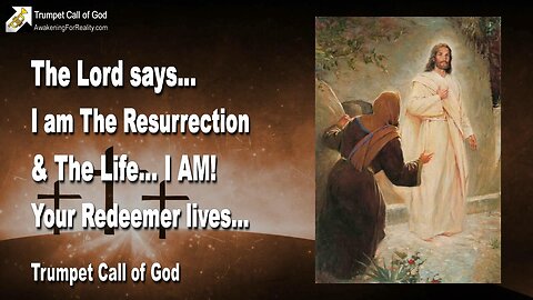 April 21, 2006 🎺 Jesus Christ says... I am the Resurrection and the Life... I AM!... Your Redeemer lives