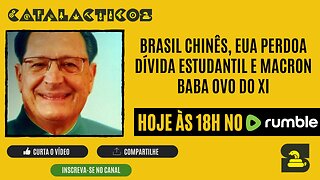 #54 Brasil Chinês, EUA Perdoa Dívida Estudantil E Macron Baba Ovo Do Xi