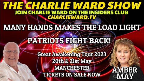 MANY HAND MAKES THE LOAD LIGHT, PATRI0TS FIGHT BACK! WITH AMBER MAY & CHARLIE WARD