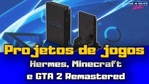 Projetos de jogos e mods novos para PS2! Hermes, Minecraft e GTA 2 Remastered!