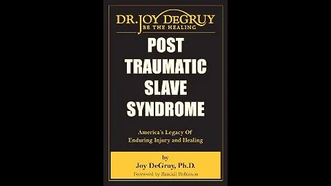 Post-Traumatic Slave Syndrome -Psychologist and Author Dr. Joy DeGruy