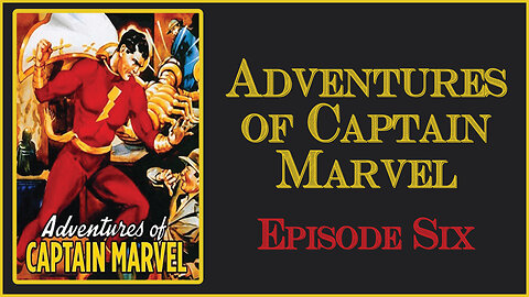 Adventures of Captain Marvel 1941 Episode Six Lens of Death