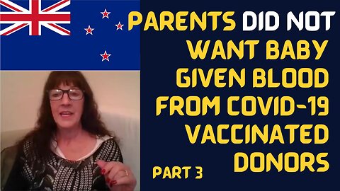 PARENTS DON'T WANT BABY GIVEN BLOOD FROM COVID-19 VACCINATED DONORS PART 3