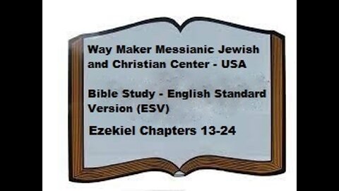 Bible Study - English Standard Version - ESV – Ezekiel 13-24