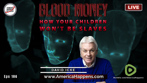 DAVID ICKE on Blood Money w/ Vem Miller "HOW YOUR CHILDREN WON’T BE SLAVES"