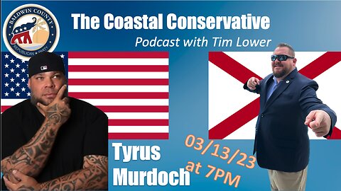 The Coastal Conservative Podcast with Tim Lower Featuring Tyrus Murdoch, Fox News contributor