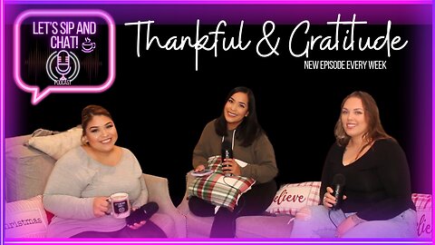 Let's sip and chat! | Thankful & Gratitude | Leala, Jacky & Anay