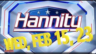 Hannity 02-15-2023
