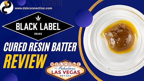 Black Label Brand Cured Resin Batter Review - Fast High and a Great Taste