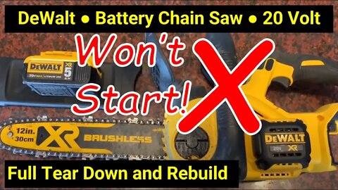 ✅ DeWalt Battery Chain Saw Not Working? ● Won't Start? ● Full Tear Down, Troubleshoot, and Rebuild