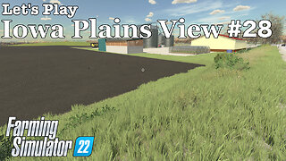 Let's Play | Iowa Plains View | #28 | Farming Simulator 22