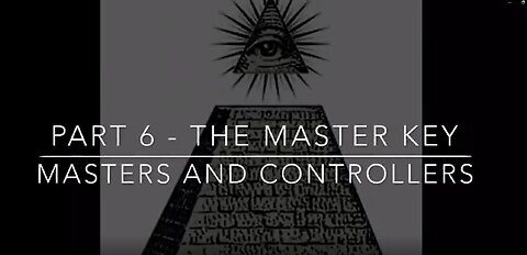 MASTERS AND CONTROLLERS SERIES - PART 6 - THE MASTER KEY