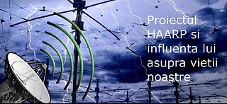 Proiectul HAARP si influenta lui asupra vietii noastre