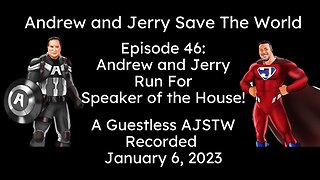 Episode 46: Andrew and Jerry Run for Speaker of the House!