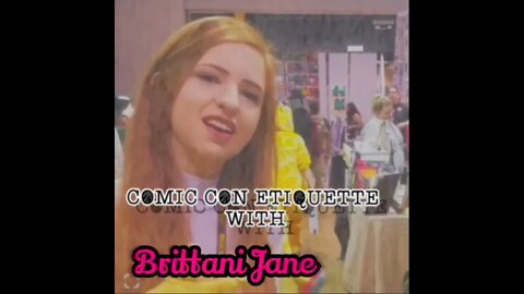 ComicCon Etiquette w Brittany Jane