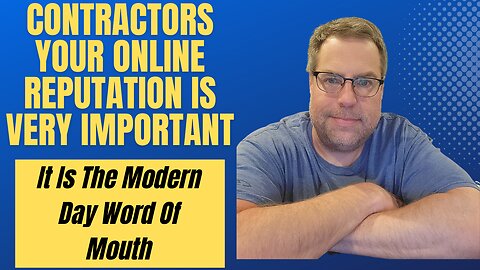 Contractors: Your Online Reputation Is The Modern Day Word of Mouth