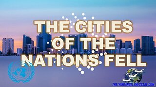 The Cities of the Nations Fell