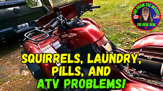 July 20th, 2023 | The Lads Vlog | Squirrels, Laundry, Pills, And ATV Problems!