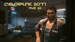 Cyberpunk 2077 Part 28 - PTSD