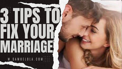 3 Tips To Fixing A Broken Marriage and Stop Divorce Today