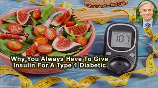 Why You Always Have To Give Insulin For A Type 1 Diabetic