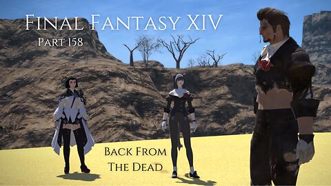 Final Fantasy XIV Part 158 - Back From The Dead