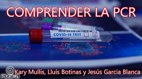 Comprender la PCR con Kary Mullis, Lluis Botinas y Jesús Garcia Blanca